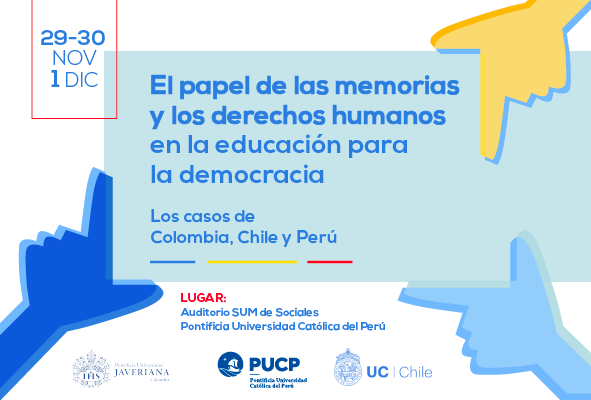 El papel de la memoria y los derechos humanos en la educación para la democracia: Chile, Colombia, Perú