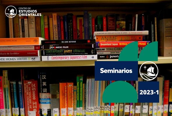 Seminarios 2023-1 | Centro de Estudios Orientales